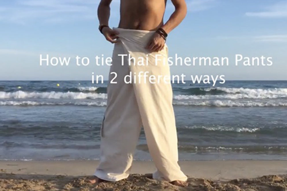 How to tie Organic Thai Fisherman pants in 2 ways